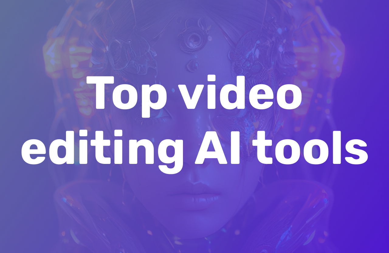 Top Video Editing AI tools